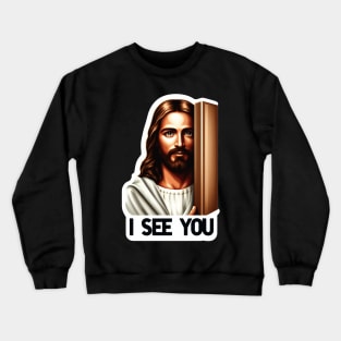 I SEE YOU Crewneck Sweatshirt